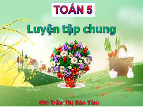 Các Bài giảng khác thuộc Chương trình Toán 5