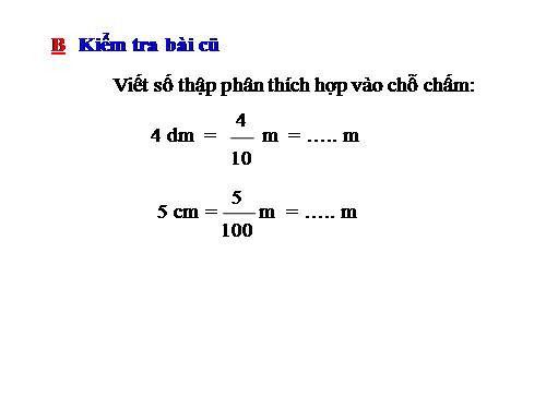 Tiết 39: Viết số đo độ dài dưới dạng số thập phân