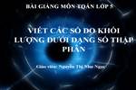 Viết các số đo khối lượng dưới dạng số thập phân