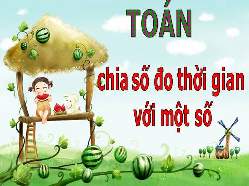 Chia số đo thời gian cho một số