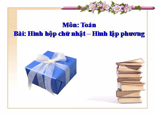 Hình hộp chữ nhật. Hình lập phương