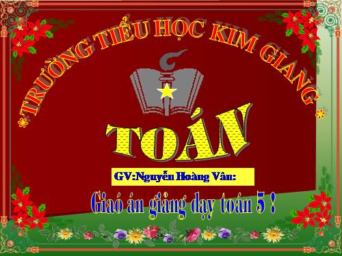 Các Bài giảng khác thuộc Chương trình Toán 5