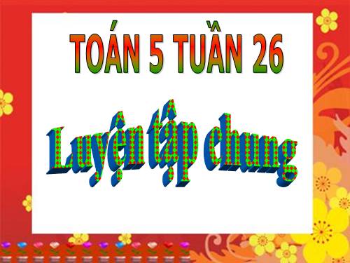 Các Bài giảng khác thuộc Chương trình Toán 5