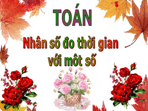 Nhân số đo thời gian với một số