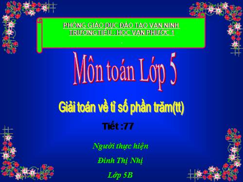 Giải toán về tỉ số phần trăm (tiếp theo)