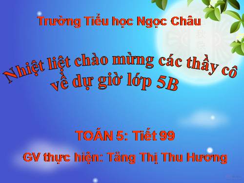 Các Bài giảng khác thuộc Chương trình Toán 5