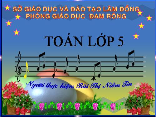 Các Bài giảng khác thuộc Chương trình Toán 5