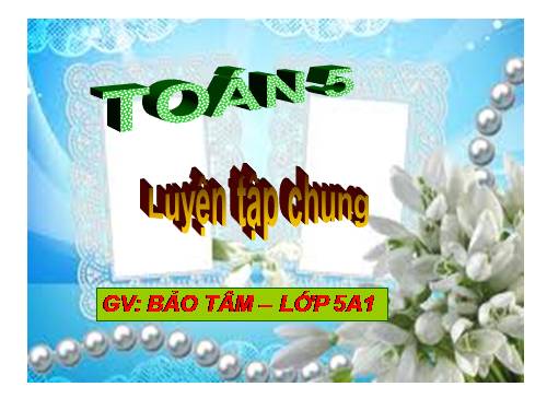 Các Bài giảng khác thuộc Chương trình Toán 5