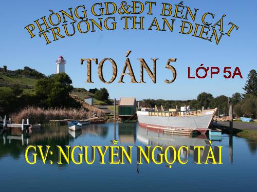 Các Bài giảng khác thuộc Chương trình Toán 5