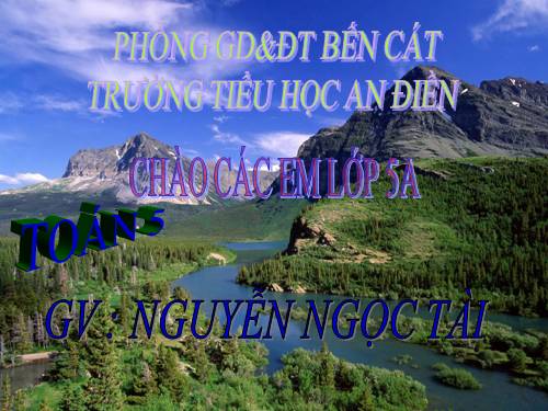 Các Bài giảng khác thuộc Chương trình Toán 5