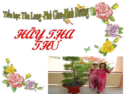 HÃY THA THỨ
