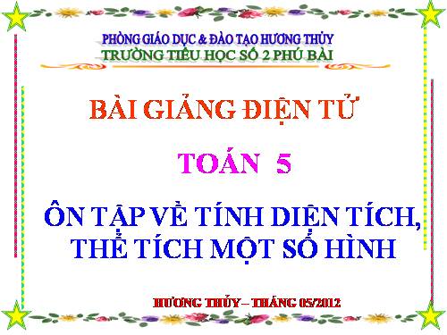 Ôn tập về tính diện tích, thể tích một số hình