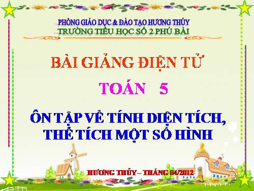 Ôn tập về tính diện tích, thể tích một số hình