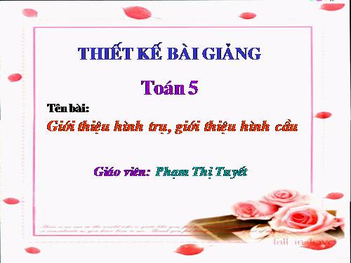 Giới thiệu hình trụ. Giới thiệu hình cầu