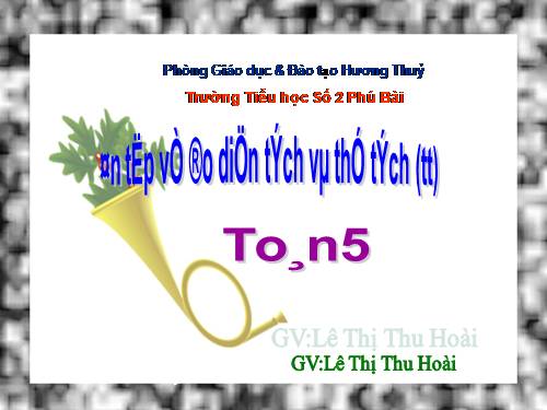 Ôn tập về đo diện tích và đo thể tích (tiếp theo)