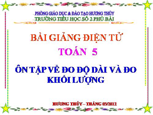 Ôn tập về đo độ dài và đo khối lượng