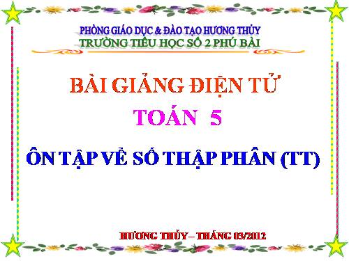 Ôn tập về số thập phân (tiếp theo)