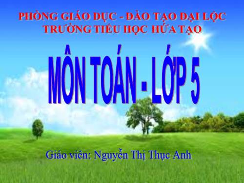 Các Bài giảng khác thuộc Chương trình Toán 5