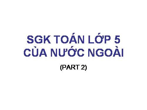 SGK TOÁN LỚP 5 CỦA NƯỚC NGOÀI (PHAN 2)