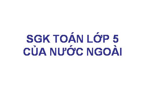 SGK TOÁN LỚP 5 CỦA NƯỚC NGOÀI (PHAN 1)