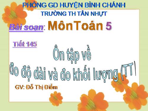 Ôn tập về đo độ dài và đo khối lượng (tiếp theo)