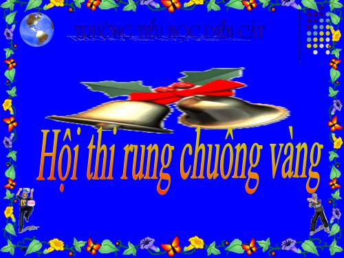 RUNG CHUONG VANG TRƯỜNG TIỂU HỌC DIỄN CÁT NĂM 2010