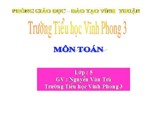 Các Bài giảng khác thuộc Chương trình Toán 5