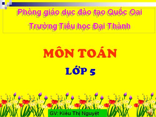 Các Bài giảng khác thuộc Chương trình Toán 5