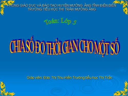 Chia số đo thời gian cho một số