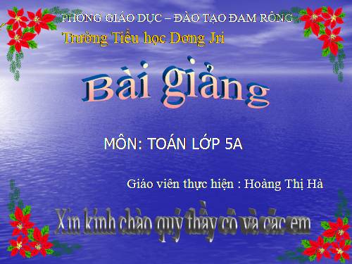 Các Bài giảng khác thuộc Chương trình Toán 5