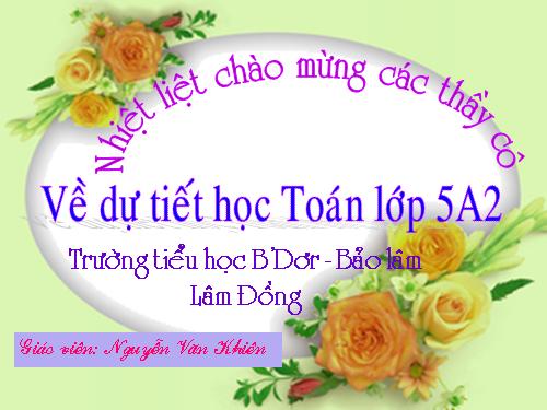 Các Bài giảng khác thuộc Chương trình Toán 5