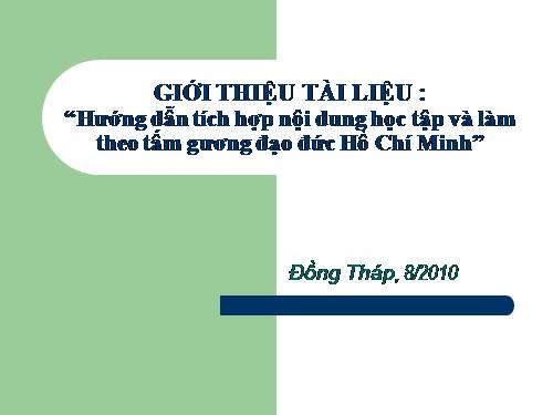 Tích hợp Học tập và làm theo tấm gương đạo đức Hồ Chí Minh