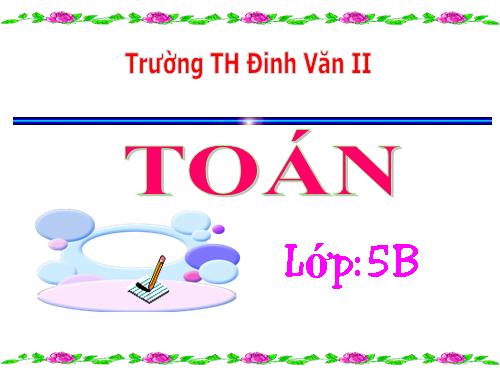 Các Bài giảng khác thuộc Chương trình Toán 5