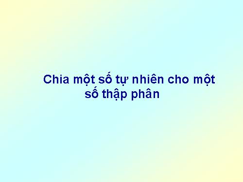 Chia một số tự nhiên cho một số thập phân