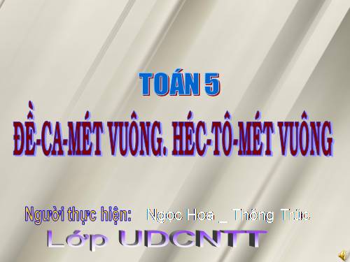 Đề - ca - mét vuông. Héc - tô - mét vuông