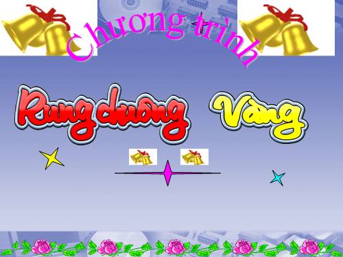 RUNG CHUÔNG VÀNG - LỚP 5 - CHÀO MỪNG NĂM 2010