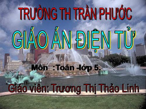 Các Bài giảng khác thuộc Chương trình Toán 5