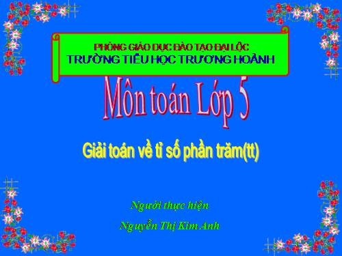 Giải toán về tỉ số phần trăm (tiếp theo)