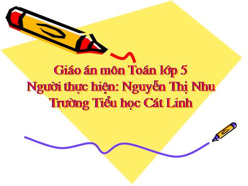 Các Bài giảng khác thuộc Chương trình Toán 5