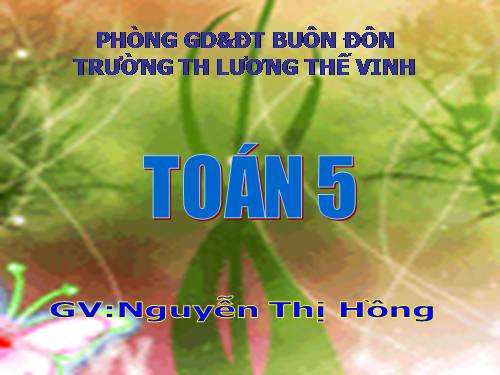 Các Bài giảng khác thuộc Chương trình Toán 5