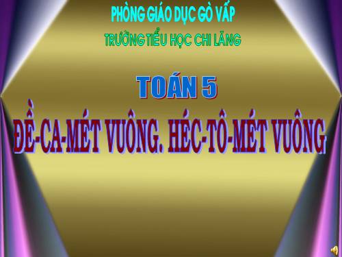 Đề - ca - mét vuông. Héc - tô - mét vuông