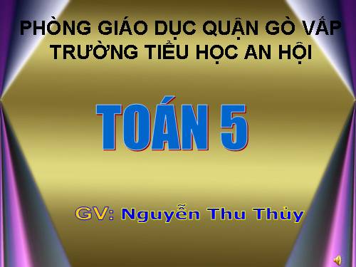 Các Bài giảng khác thuộc Chương trình Toán 5