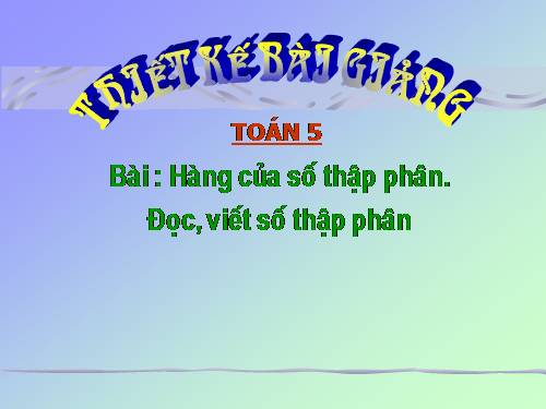 Hàng của số thập phân. Đọc, viết số thập phân