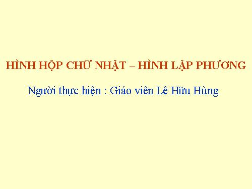 Hình hộp chữ nhật. Hình lập phương