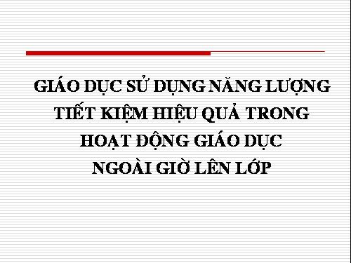 Sử dụng tiết kiệm năng lượng trong HDNGLL