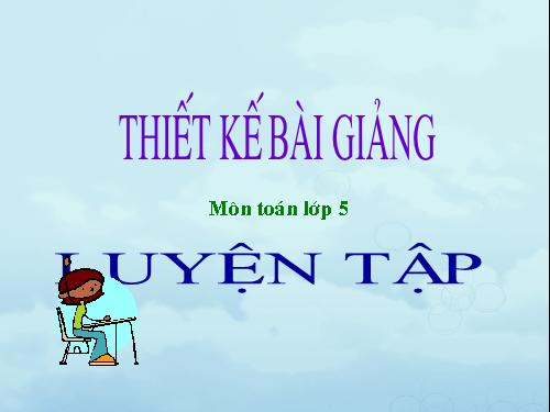 Các Bài giảng khác thuộc Chương trình Toán 5