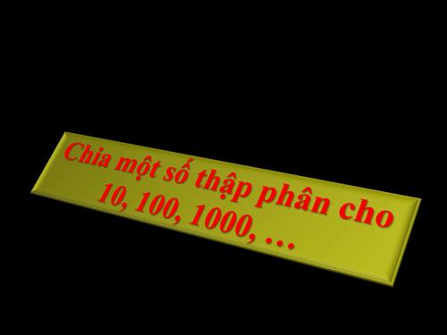 Chia một số thập phân cho 10, 100, 1000,...