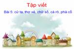 Tuần 7. Cử tạ, thợ xẻ, chữ số … Nho khô, nghe ọ, chú ý …