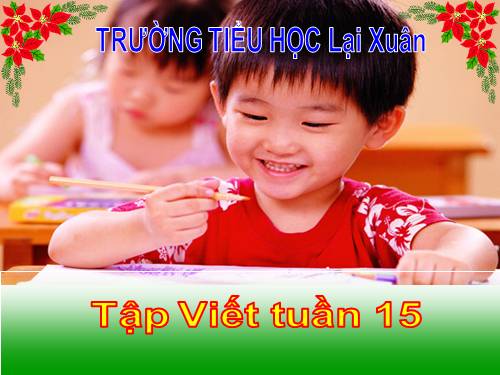 Tuần 17. Thanh kiếm, âu yếm … Xay bột, nét chữ, kết bạn …