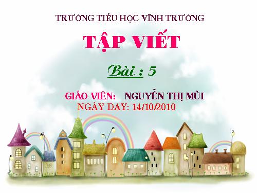 Tuần 7. Cử tạ, thợ xẻ, chữ số … Nho khô, nghe ọ, chú ý …